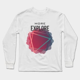 Explore More - T-Shirt V2 Long Sleeve T-Shirt